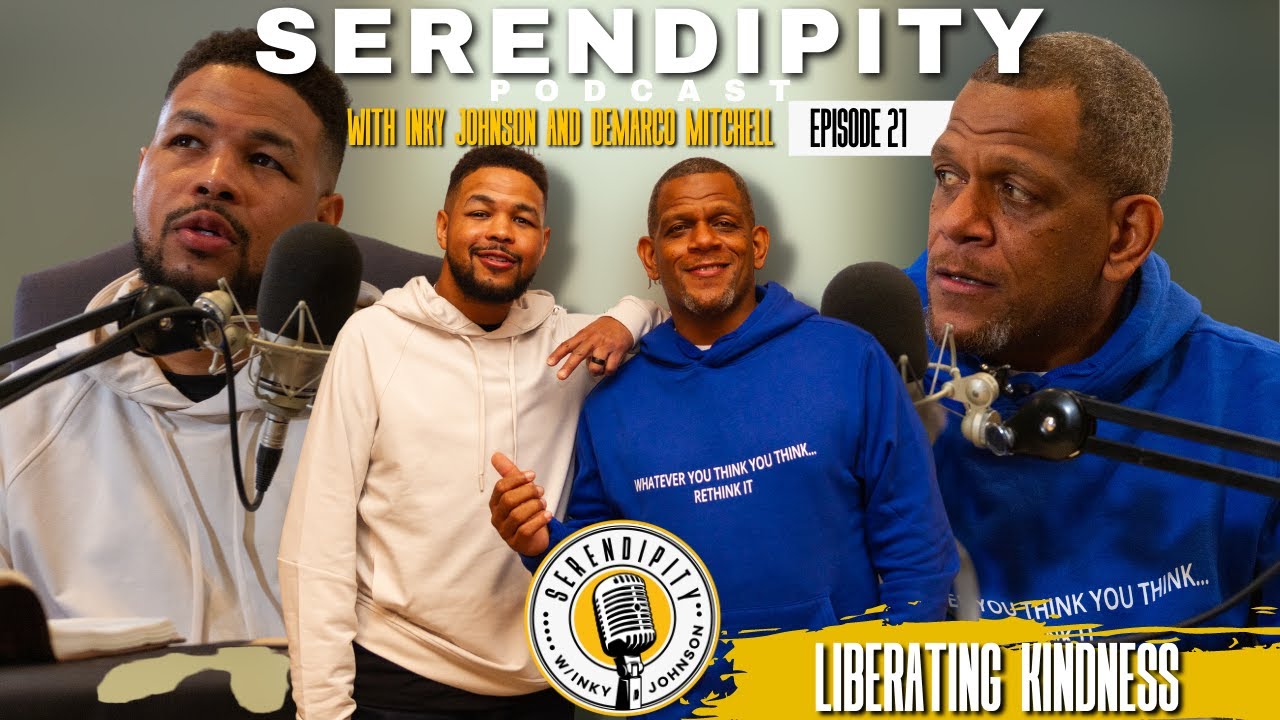 Liberating Kindness -  Inky Johnson | Serendipity Podcast -  Season 2 Episode 21