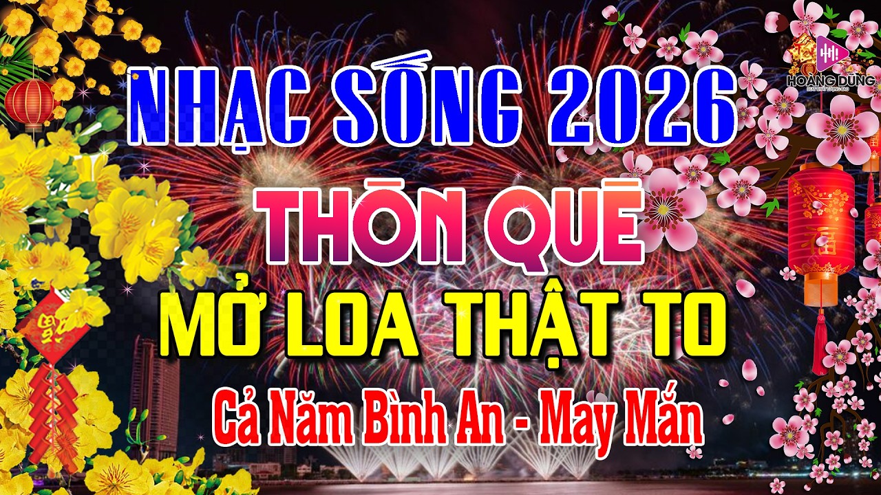LK Nhạc Sống Thôn Quê Remix Phối Mới Nhất 2026🎵Mở Loa Thật To Nhạc Đồng Quê ĐÓN TẾT BÍNH NGỌ CỰC PHÊ