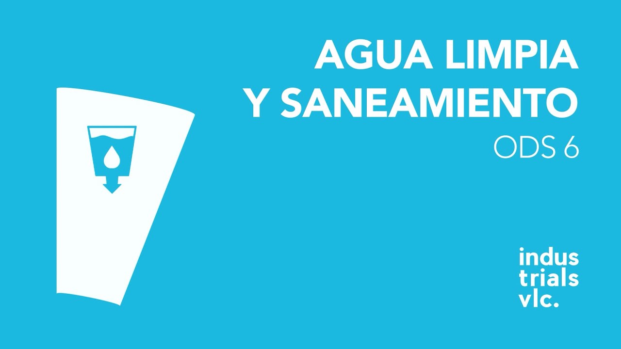Comprometidos con el agua limpia y el saneamiento (ODS 6)