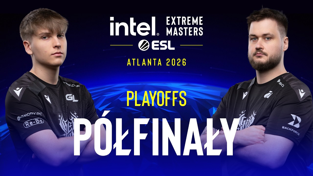 IEM Atlanta 2026 | 18+ | P&Oacute;ŁFINAŁY (WUC WUC WUC)