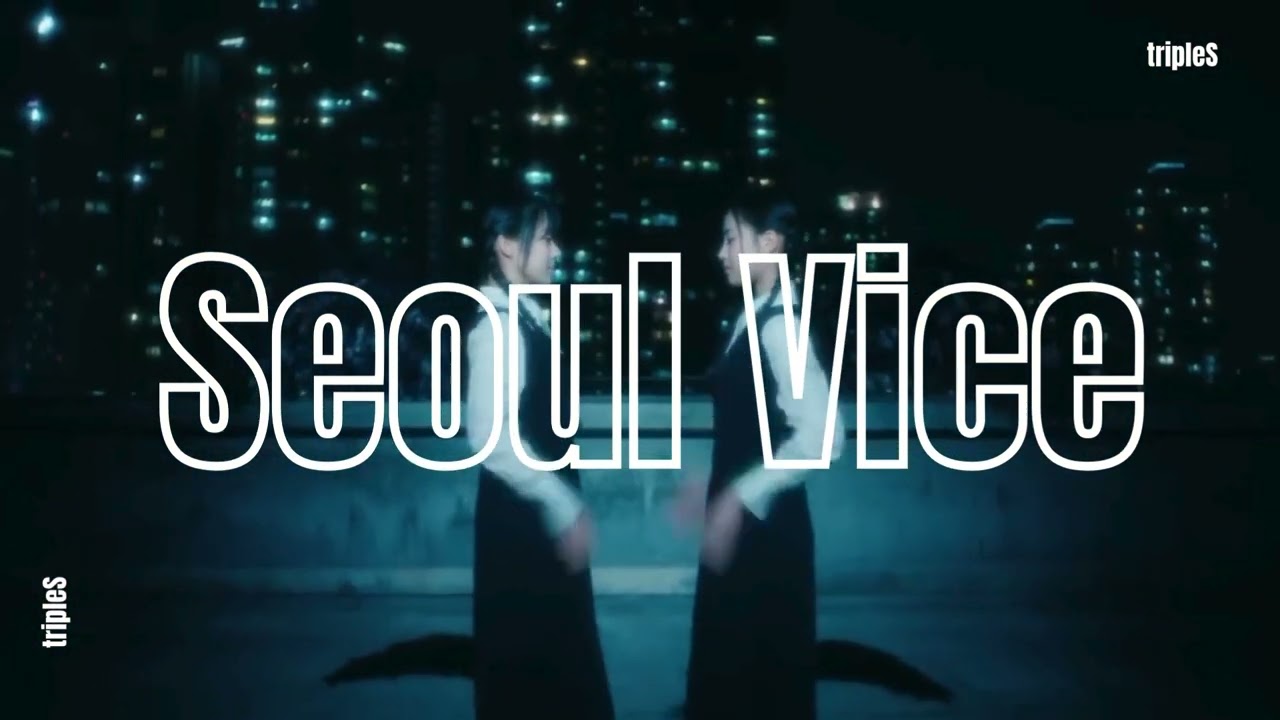 [Ai] tripleS - Seoul Vice  (ASSEMBLE24/SONG H)