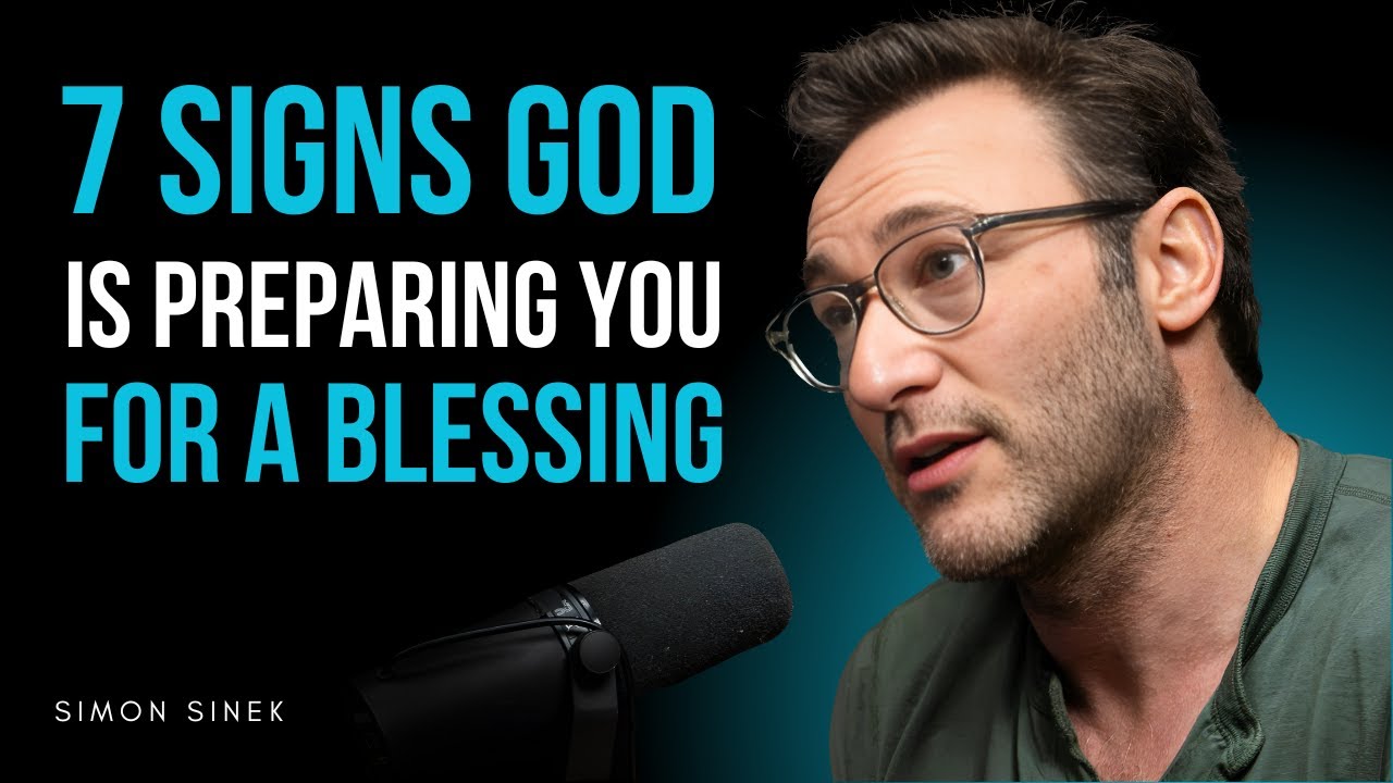 Seven Signs That God Is About to Bless You | Simon Sinek