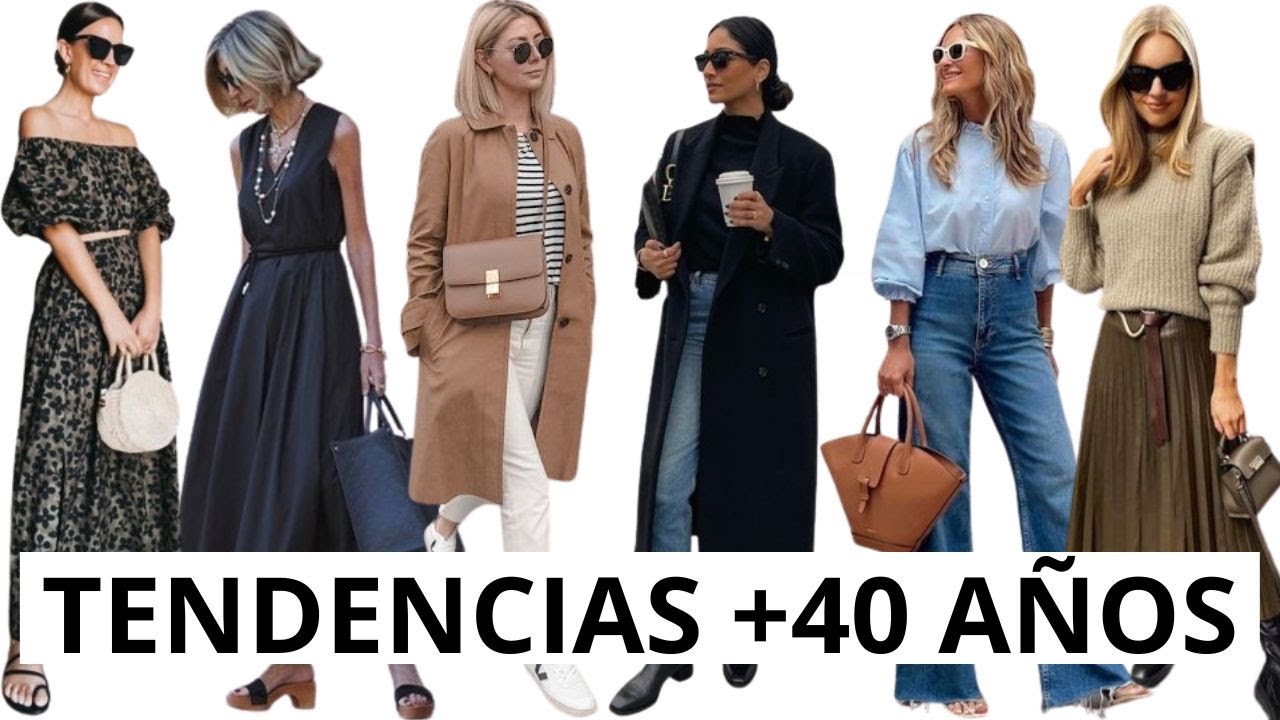 TENDENCIA PARA +4O A&Ntilde;OS.COMO VESTIR COMODA, MODERNA Y ELEGANTE CON 40 A&Ntilde;OS Y MAS.TENDENCIAS ACTUALES