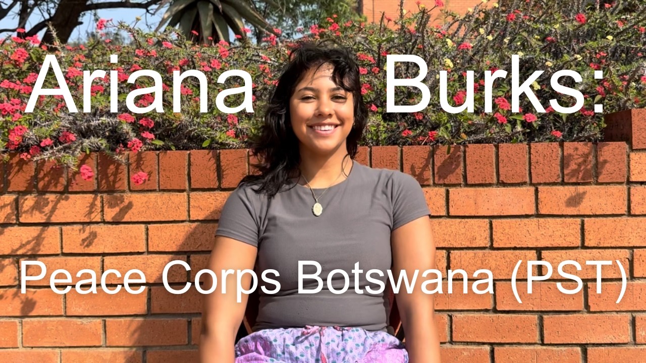 Ariana: Pre-Service Training Interview, Peace Corps Botswana