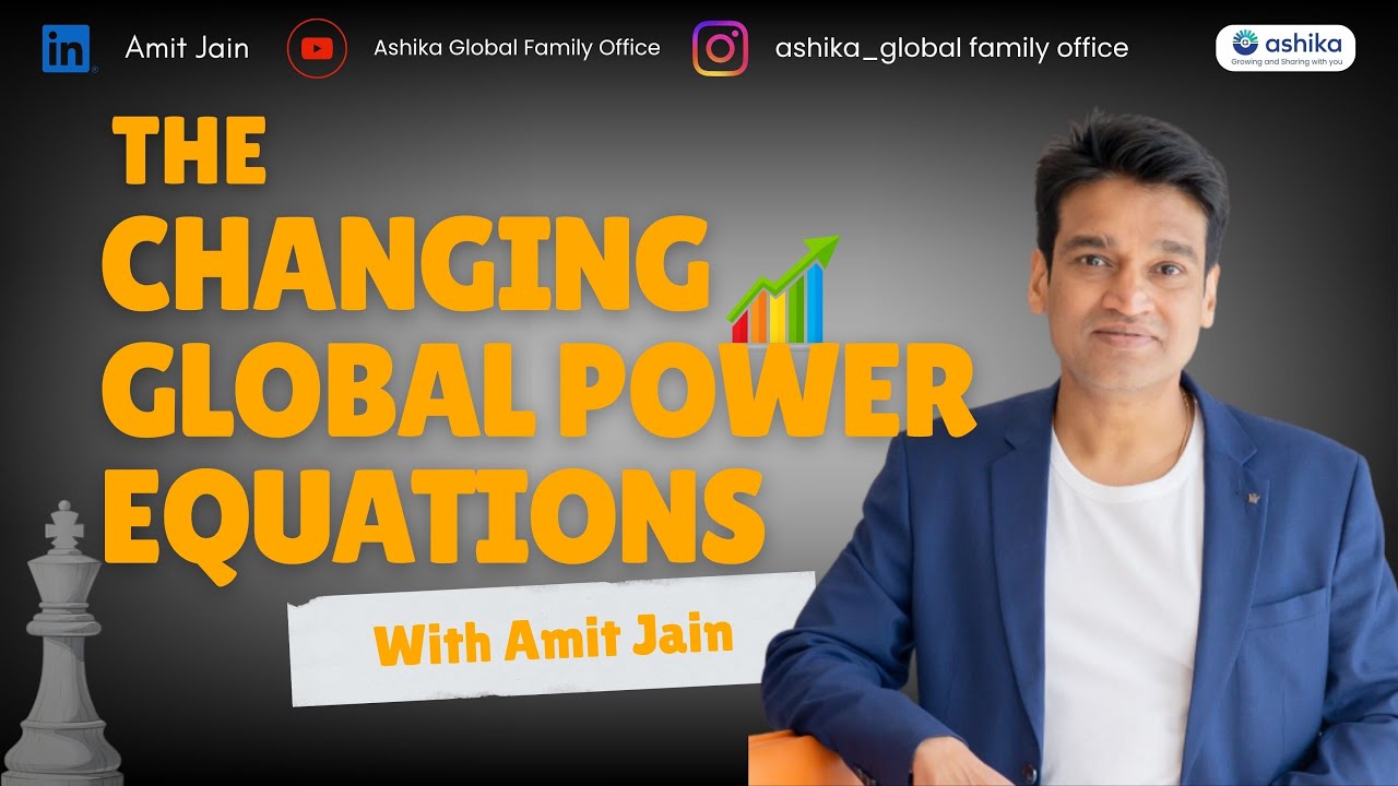 The Changing Global Power Equations and it's Impact on Global & Indian Stock Market ll Ashika Global
