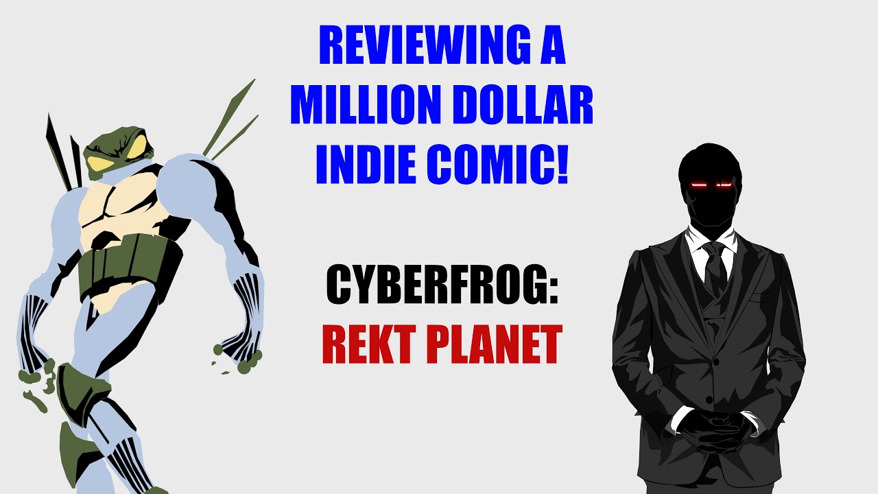 Reviewing A Million Dollar Indie Comic! Cyberfrog: Rekt Planet (Graphic Novel Review and Critique)