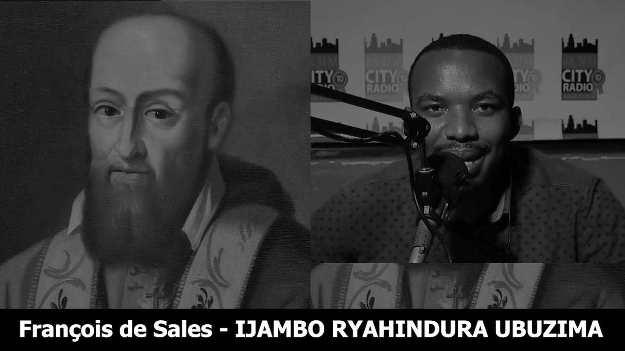 Mutagatifu François de Sales - IJAMBO RYAHINDURA UBUZIMA EP425