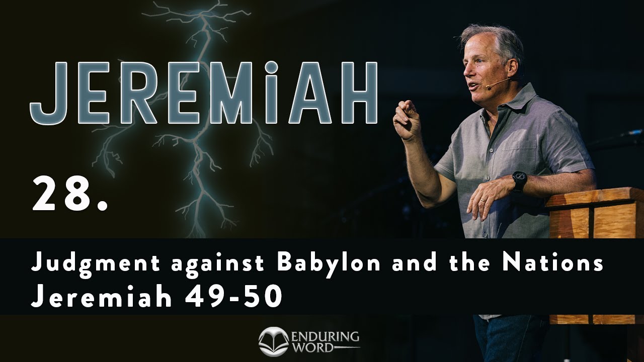 Judgment against Babylon and the Nations -  Jeremiah 49-50
