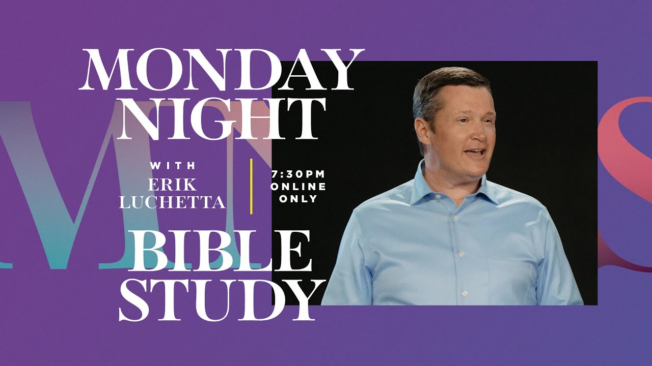 Monday Night Bible Study | Erik Luchetta