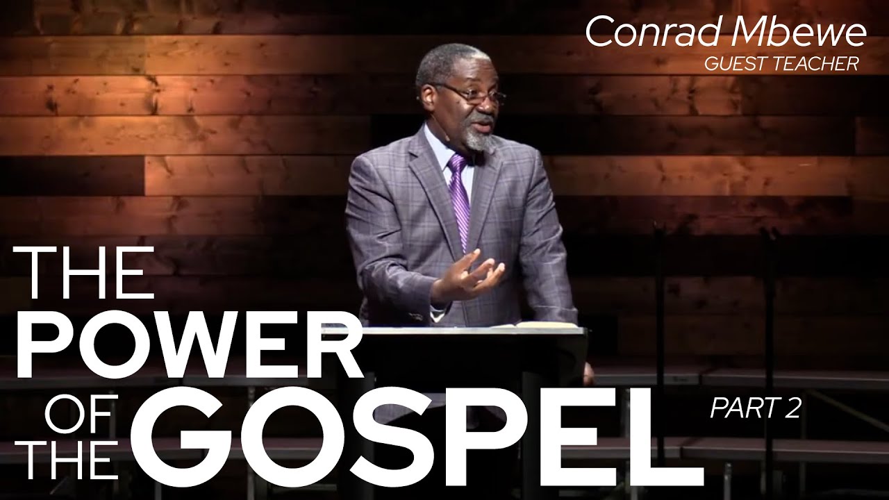 The Power of the Gospel: Part 2  |  Conrad Mbewe