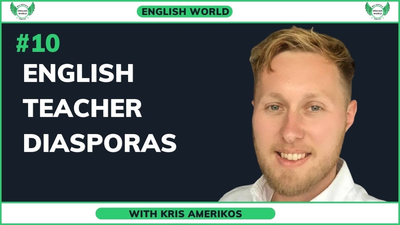 English Teacher Diasporas with Matt Tait | Episode 10 - English World Podcast