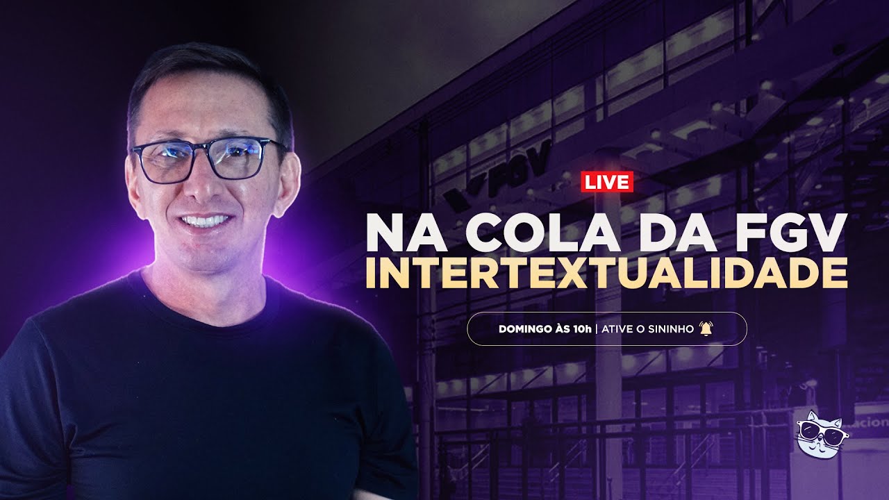 NA COLA DA FGV | INTERTEXTUALIDADE - 10h | Prof. Claiton Natal