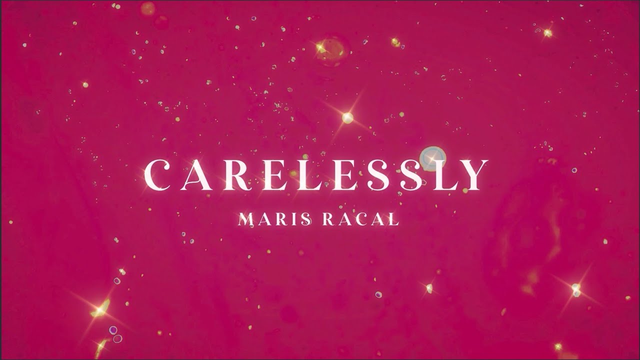 Carelessly Official Lyric Video - Maris Racal @mariesteller