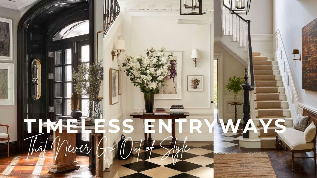 TIMELESS ENTRYWAYS That NEVER Go Out Of Style