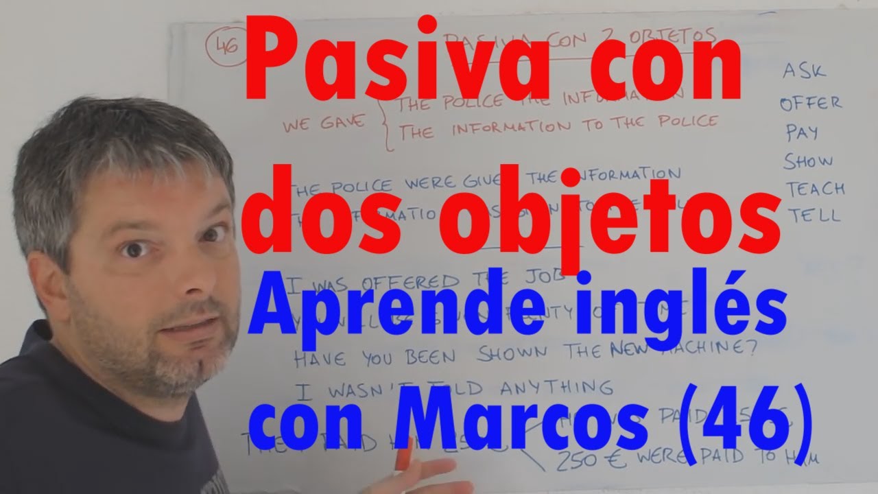 Pasiva con dos objetos. Aprende inglés con Marcos (46)