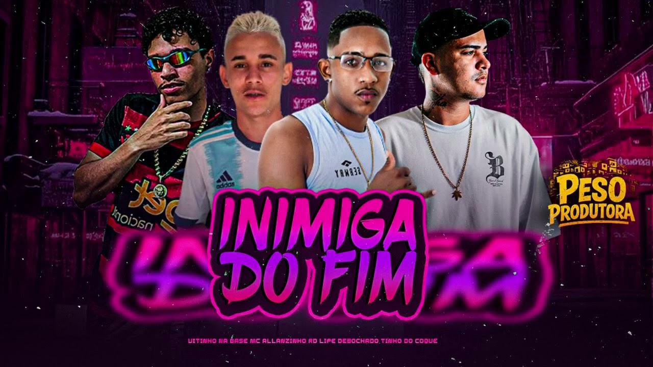 INIMIGA DO FIM - TINHO DO COQUE - VITINHO NA BASE - LIPE DEBOCHADO MC ROGER - ALLANZINHO(#BregaFunk)