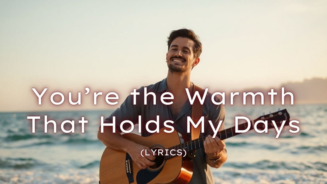 ✨ You’re the Warmth That Holds My Days — (Emotional Acoustic Love Ballad) ✨