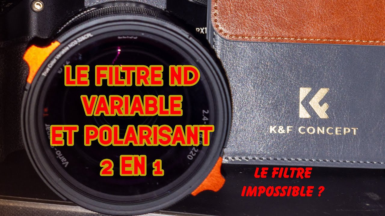 ND variable + Polarisant : ce filtre “impossible” existe-t-il vraiment ?