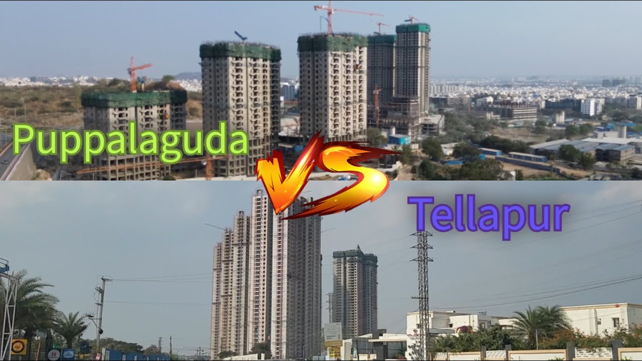 Puppalaguda vs Tellapur : Exploring Pros and Cons || Tellapur Real Estate || Hyderabad Real Estate