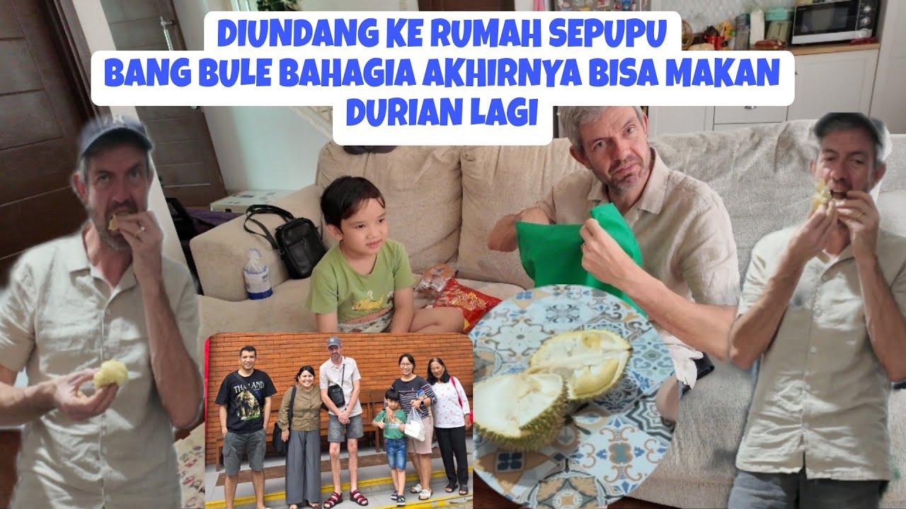 DIUNDANG KE RUMAH SEPUPU, BANG BULE HAPPY AKHIRNYA BISA MAKAN DURIAN LAGI