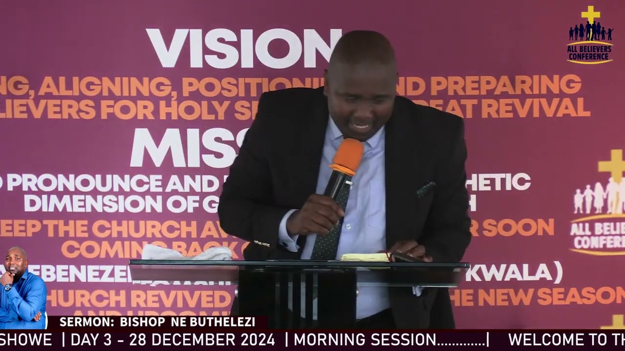 BISHOP NE BUTHELEZI | UKUCHAZA KUKANKULUNKULU | ALL BELIEVERS CONFERENCE