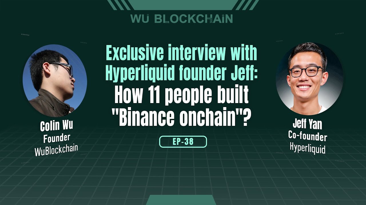 EP-38 Exclusive interview with Hyperliquid founder Jeff: How 11 people built 