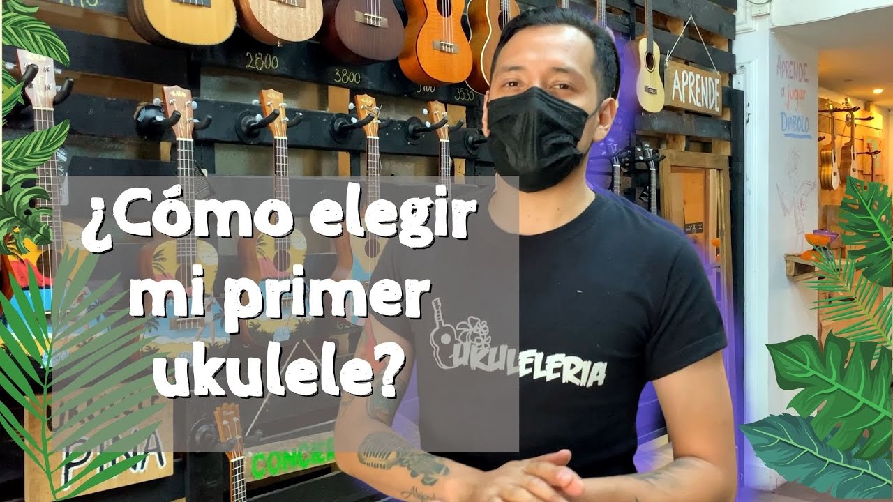 ¿Cómo elegir mi primer ukulele?