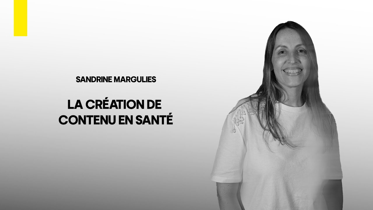 LA CRÉATION DE CONTENU EN SANTÉ | Sandrine Margulies | STC EP#61