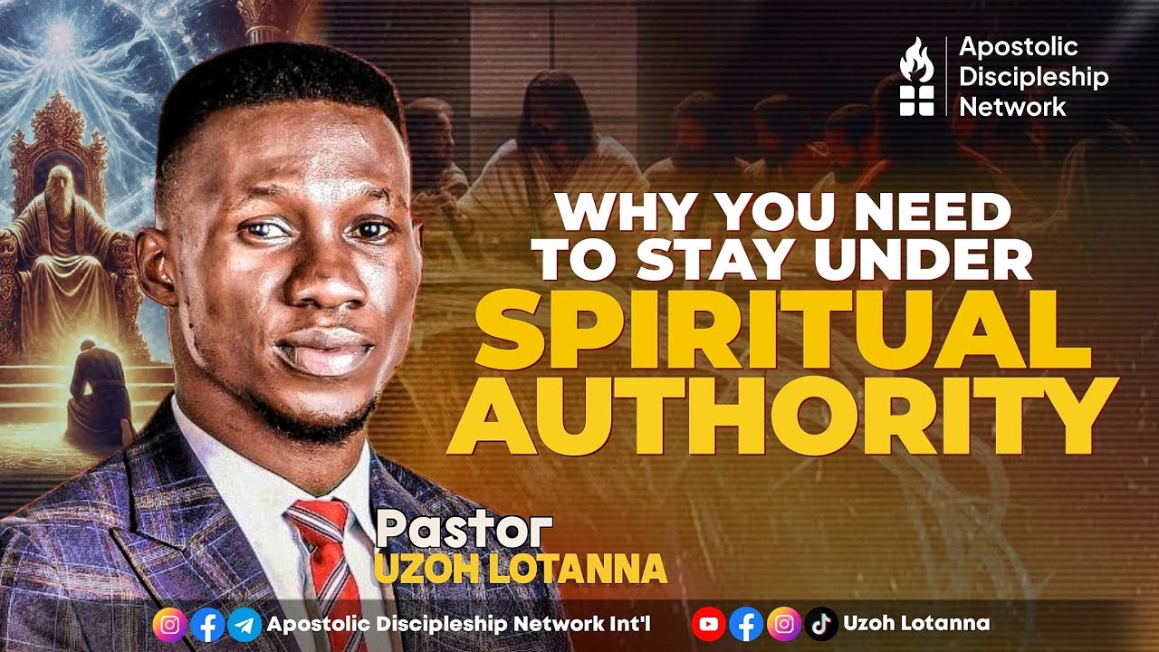 APOSTLE UZOH LOTANNA || WHY YOU NEED TO STAY UNDER SPIRITUAL AUTHORITY 🔥 #spiritual #authority