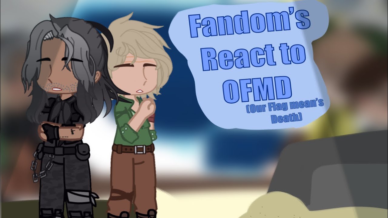 Fandoms React to Our flag Means Death(S1/2)//Spoilers//Part 1// Gacha react