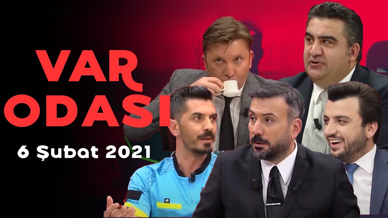 VAR Odası - 6 Şubat 2021 - Ertem Şener - &Uuml;mit &Ouml;zat - Bışar &Ouml;zbey - Evren Turhan - Deniz Ateş Bitnel