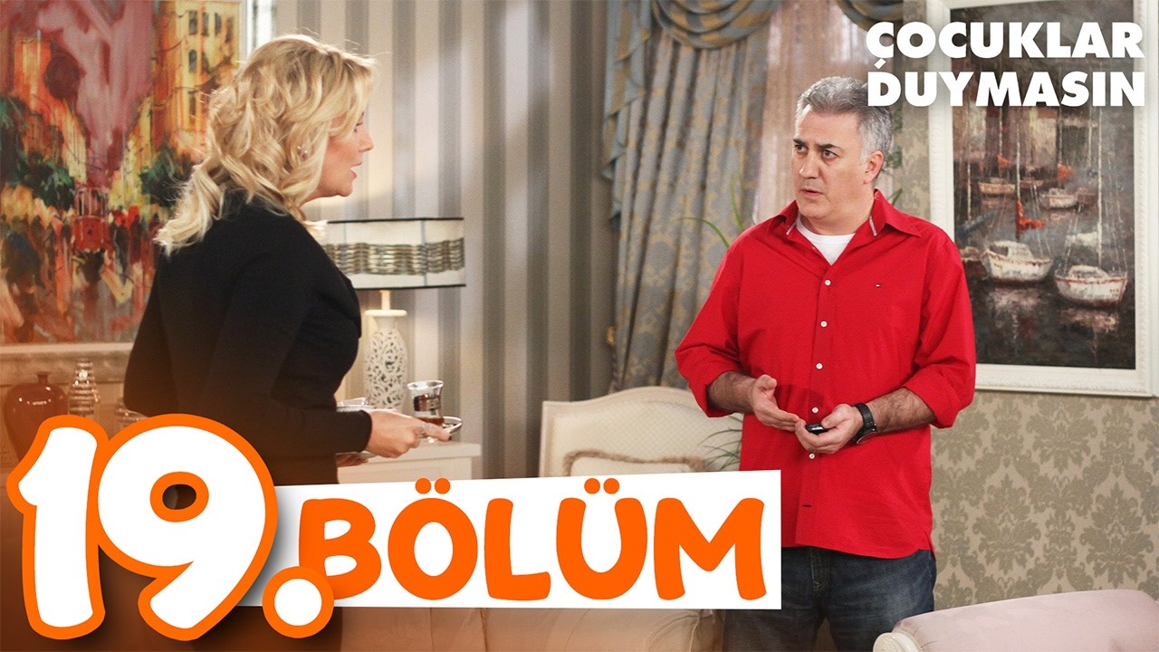 Çocuklar Duymasın 19. Bölüm