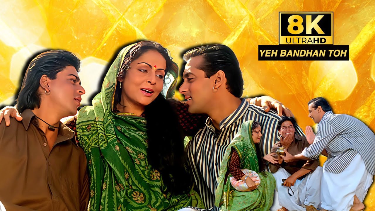Yeh Bandhan Toh Pyar 8K Full Video Song |  Shahrukh Khan | Salman Khan | Kumar Sanu, Alka Y, Udit N