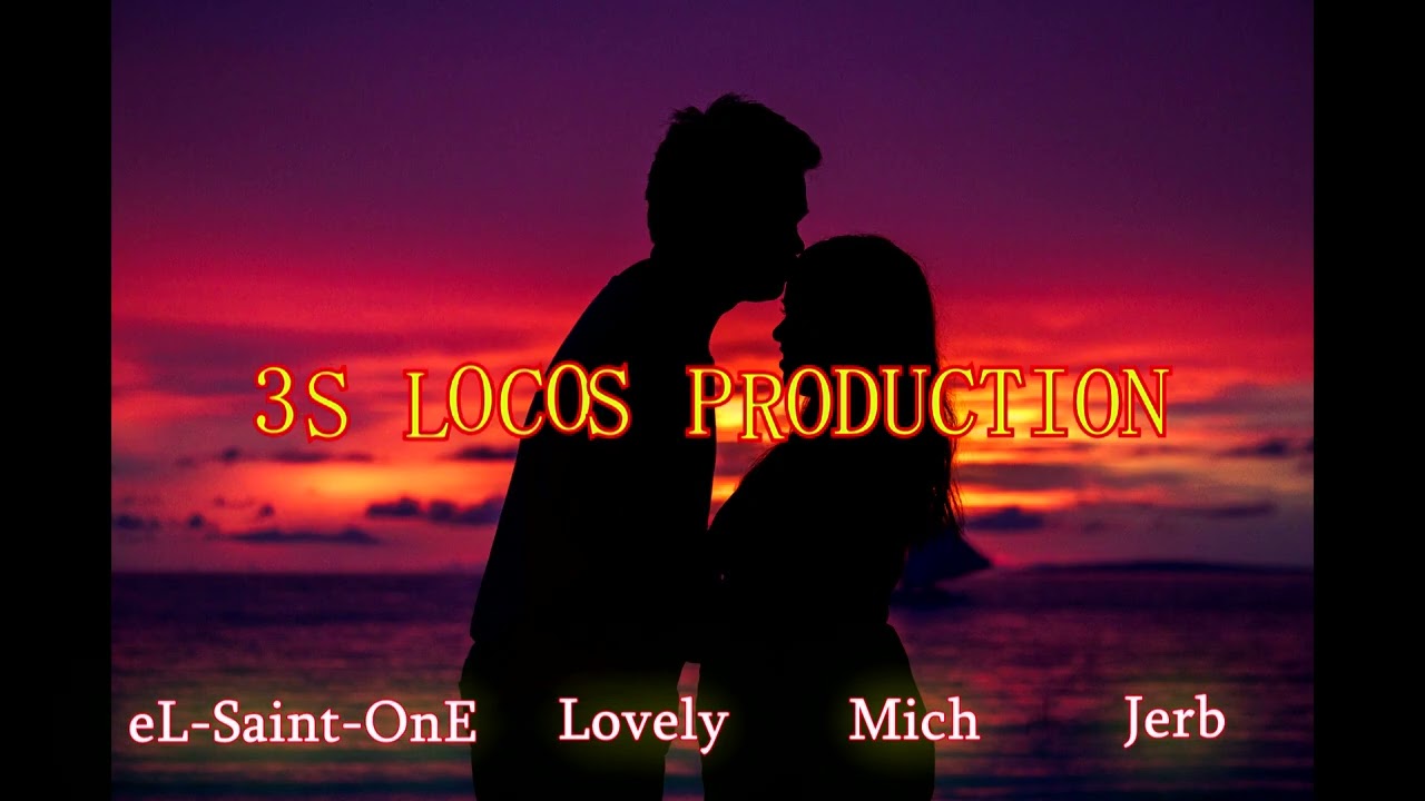 Dahil Sayo-3sLocos eL-SainT-OnE,Lovely,Mich,Jerb