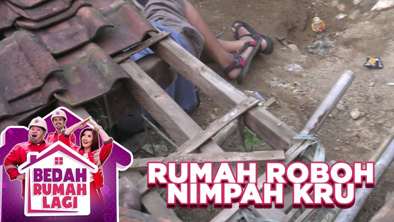 Rumah Pak Arsin Roboh Dan Menimpah Kru!! - Bedah Rumah Lagi