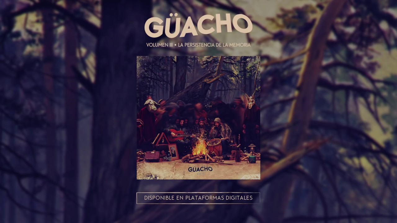 Güacho - Vol. III: La persistencia de la memoria (Album completo)
