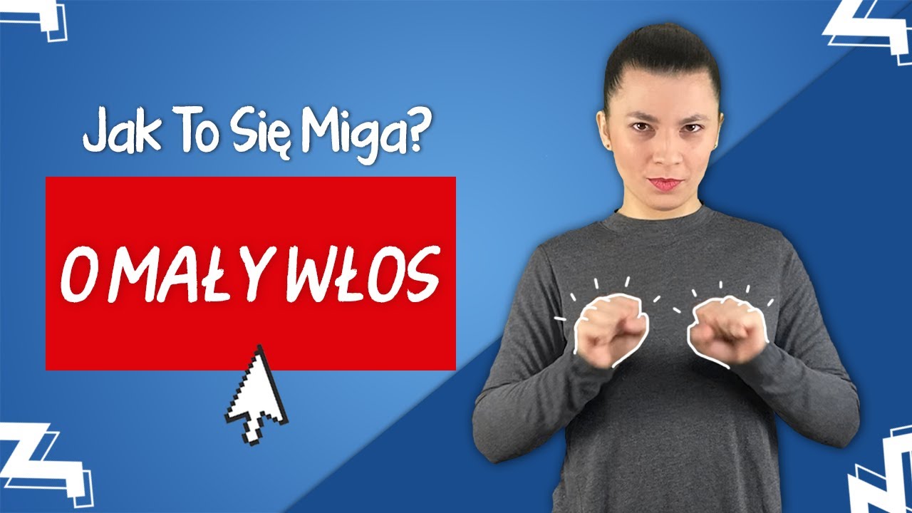 O mały włos, omal I JakToSięMiga #13 - leksyka polskiego języka migowego (PJM)