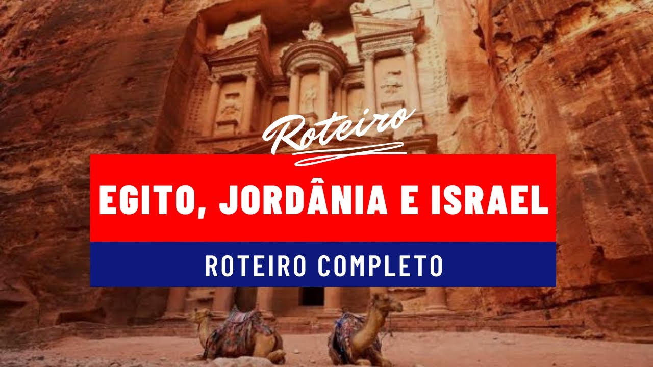 EGITO, JORDÂNIA & ISRAEL - ROTEIRO COMPLETO! 14 Dias de Viagem TERRA SANTA
