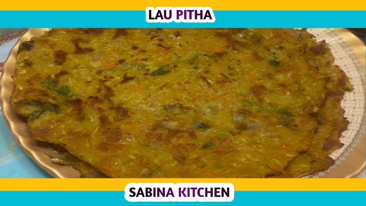 লাউ পিঠা | LAU PITHA RECIPE | BOTTLE GOURD PITHA | HEALTHY BREAKFAST RECIPE 