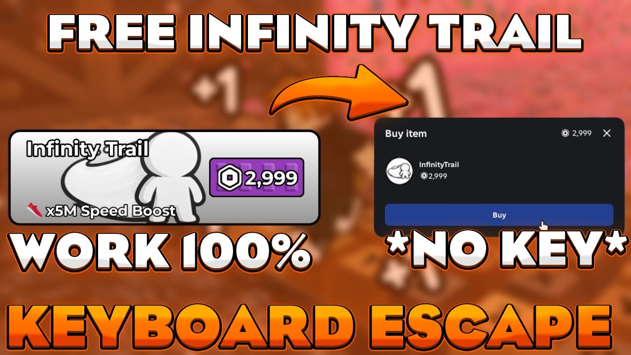 [⚡FREE INFINITY TRAIL] Keyboard Escape - Free Infinity Trail, x5M Speed Boost, No Key