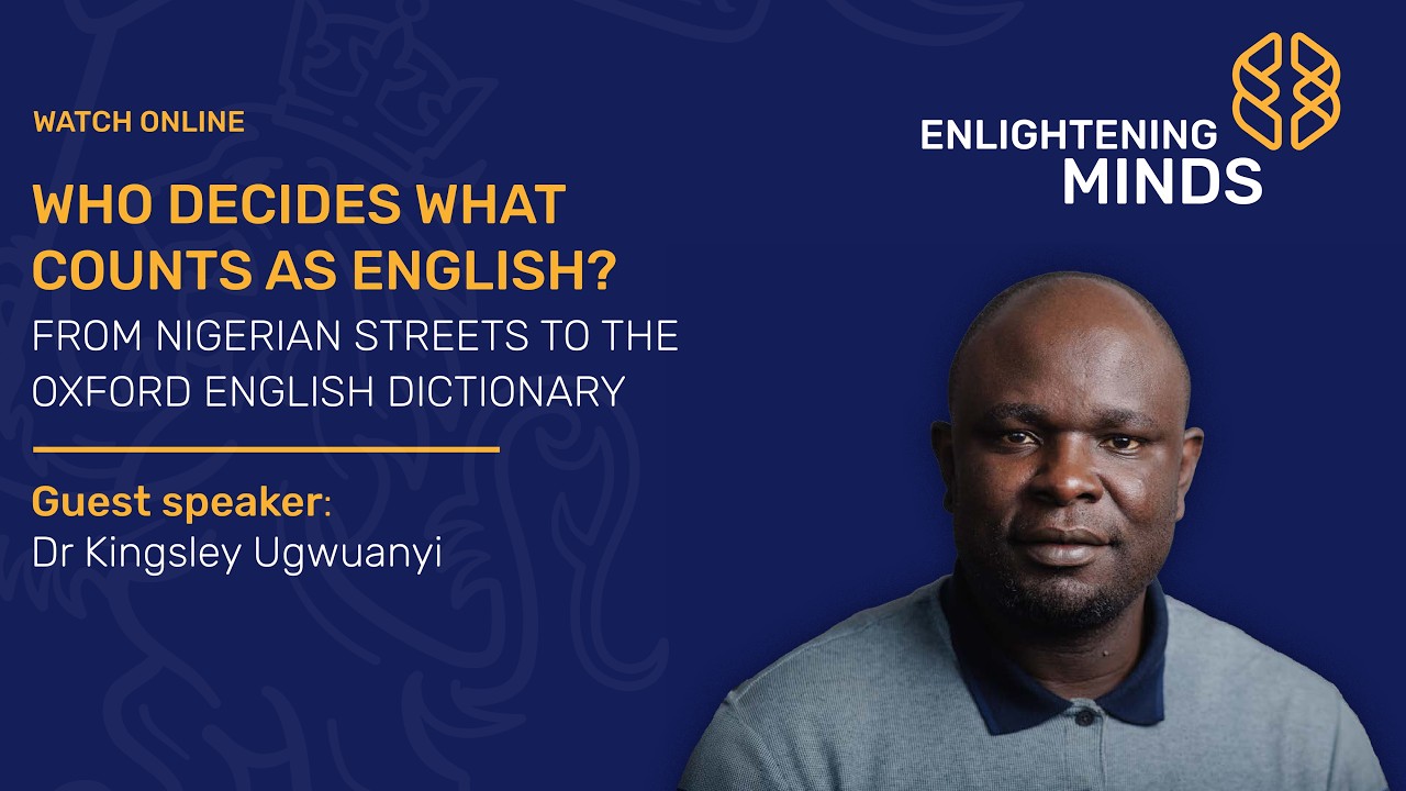 'Who Decides What Counts as English?: from Nigerian Streets to the Oxford English'