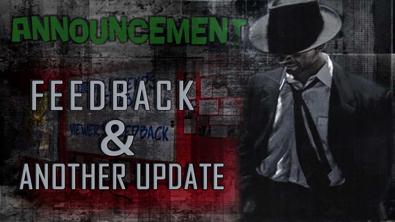 Viewer's Feedback & Another UPDATE (Announcement)