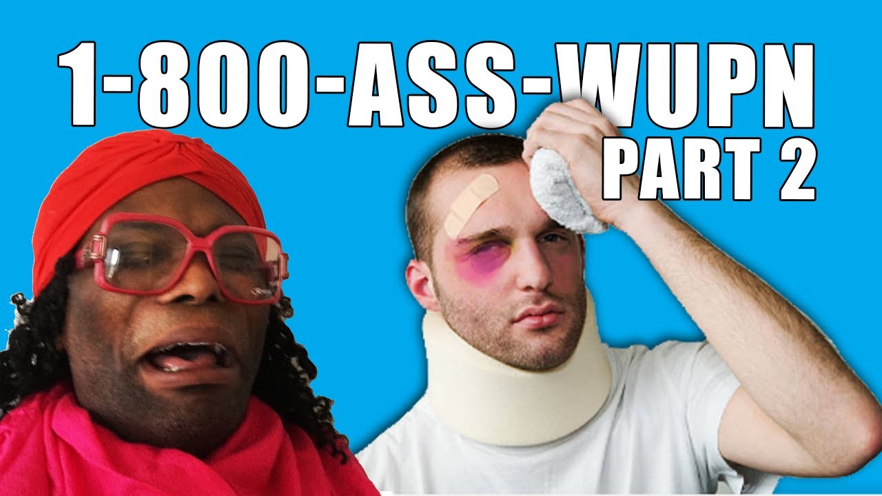 1-800-ASS-WUPN - What Actually Happened? P.2
