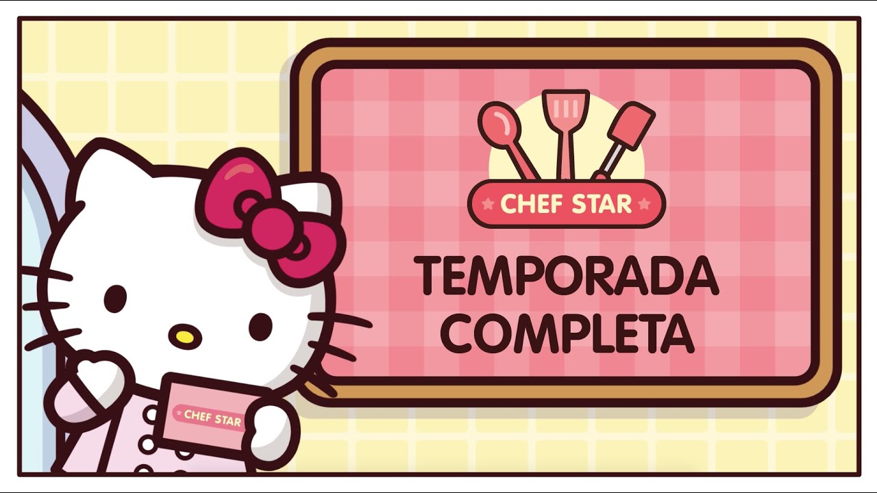 Hello Kitty & Amigos | Chef Star - TEMPORADA COMPLETA