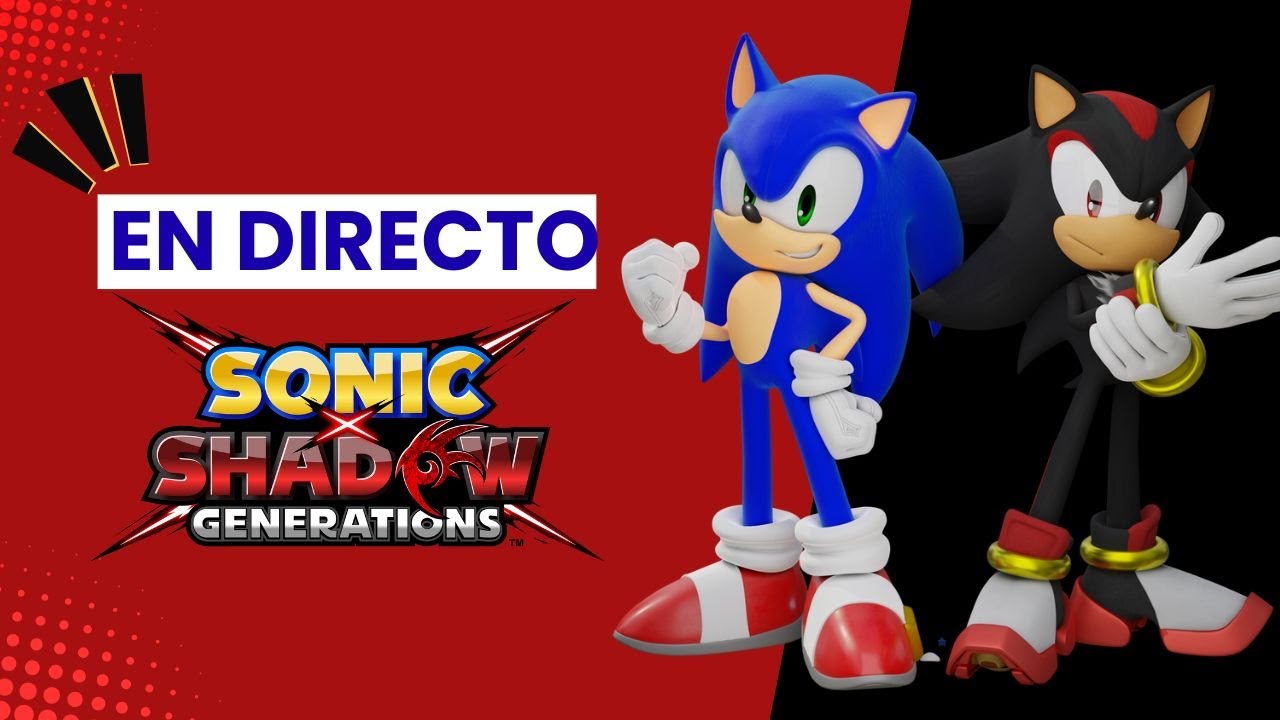 COMPLETAMOS SONICxSHADOW GENERATIONS!!! ft. El Editor