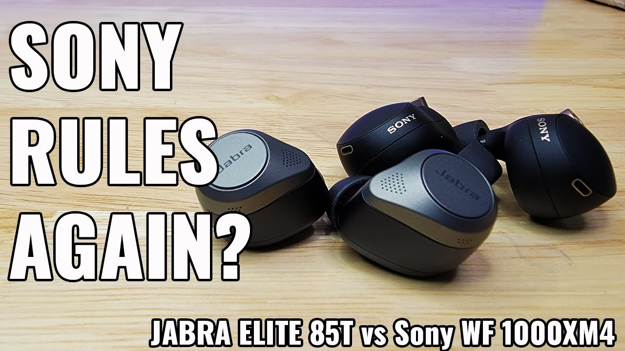 Sony still rules as King!  Sony WF1000XM4 vs Jabra Elite 85t