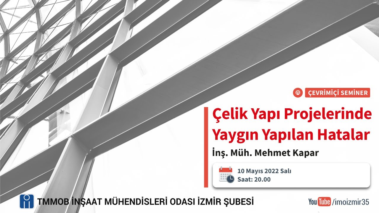 Seminer: Çelik Yapı Projelerinde Yaygın Yapılan Hatalar