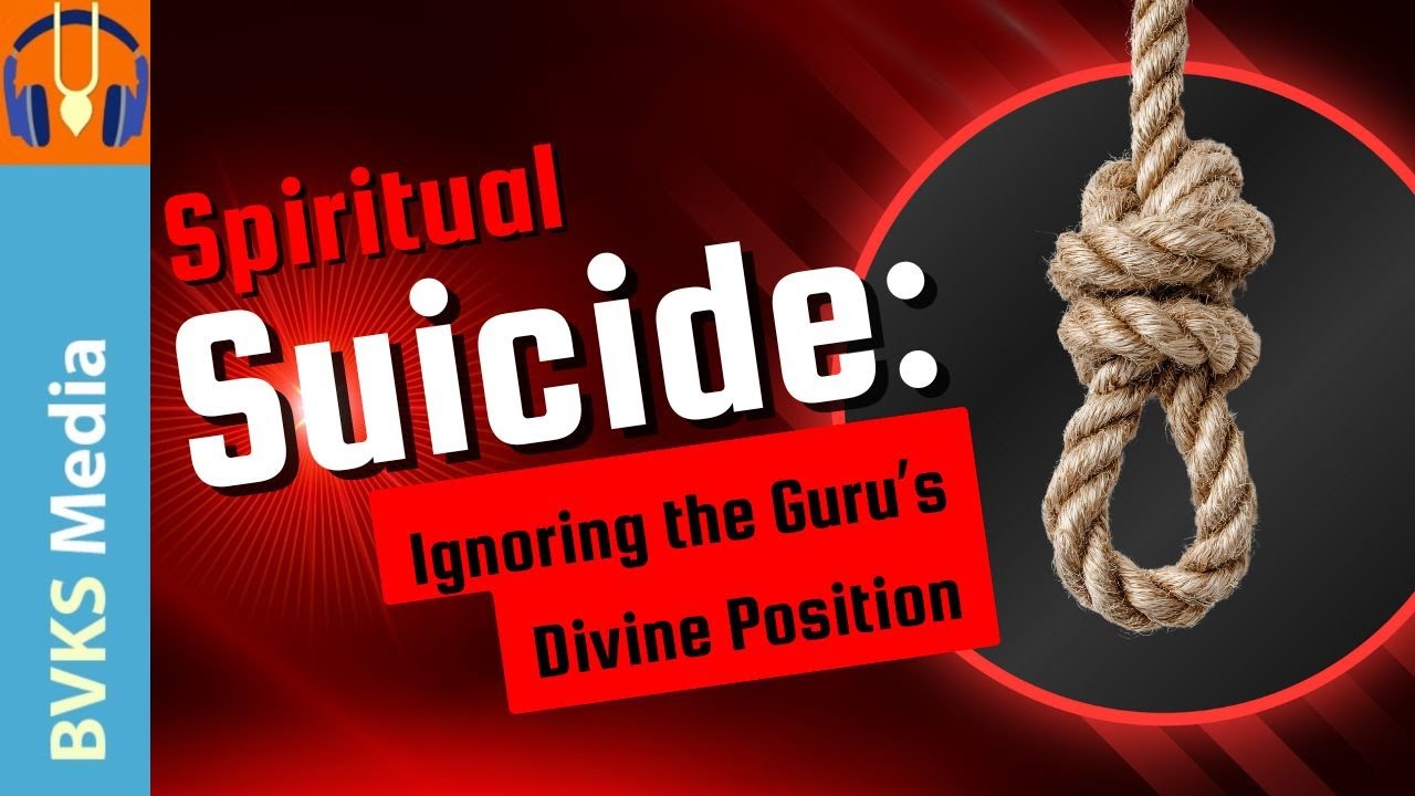 Spiritual Suicide: Ignoring the Guru’s Divine Position | SB 7.15.26
