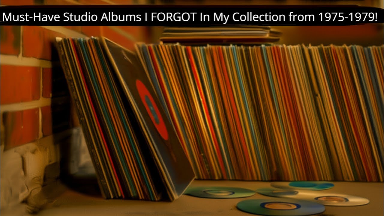 Must-Have Studio Albums I FORGOT In My Collection from 1975 To 1979!