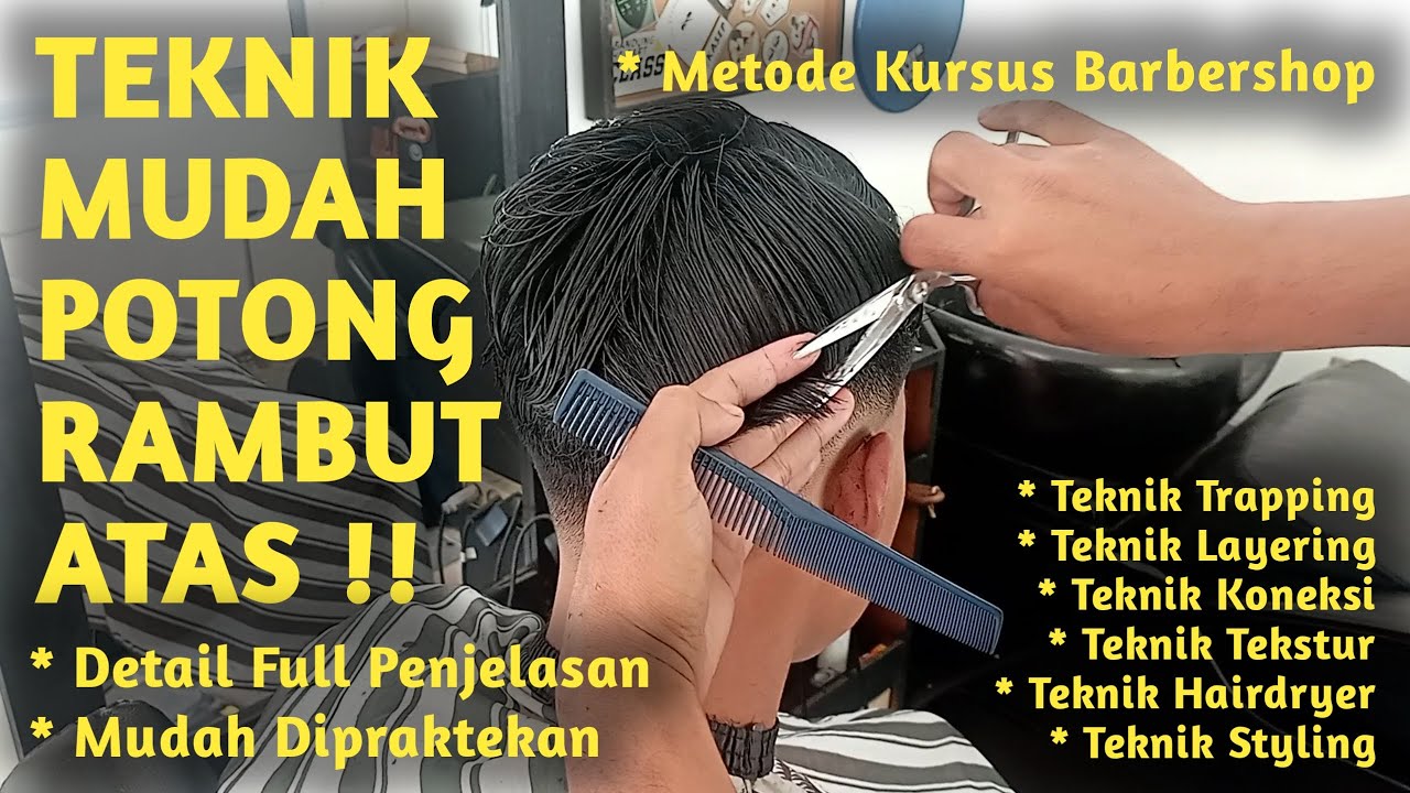 12 Menit !! Kuasai Teknik Mudah potong rambut atas pakai gunting untuk Barber Pemula